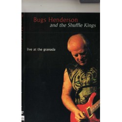 BUGS HENDERSON AND THE SHUFFLE KINGS - LIVE AT THE GRANADA 2005