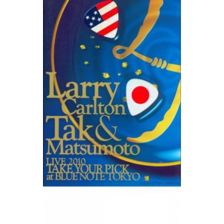 LARRY CARLTON & TAK MATSUMOTO - LIVE 2010 TAKE YOUR ICK AT BLUE NOTE TOKYO