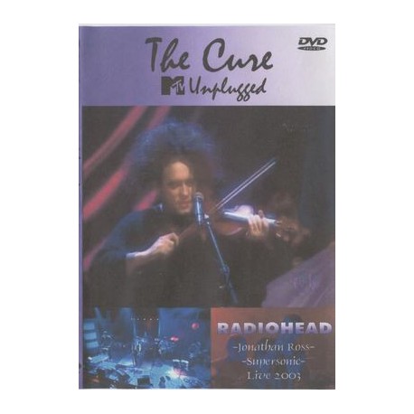 THE CURE UNPLUGGED  91-RADIOHEAD ROSS 03' SONICO 03